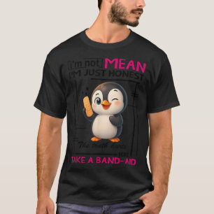 Camiseta Pingüino No Soy Mala Sinceramente La Verdad Duele