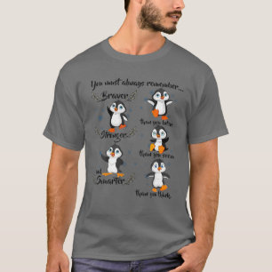Camiseta Pingüino Siempre Debes Recordar A Penguin Lover