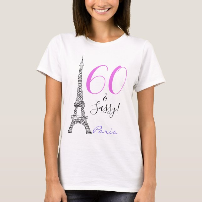 Camiseta Pink 60 y Sassy Paris Eiffel Tower France Cumpleañ (Anverso)