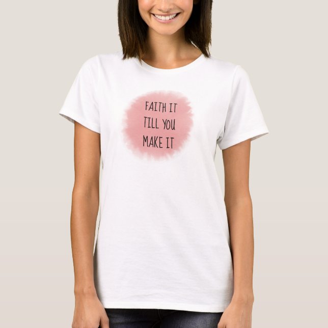 Camiseta Pink Faith It (Anverso)