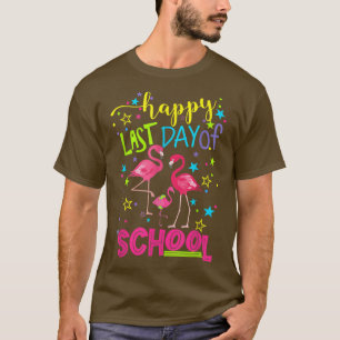 Camiseta Pink Flamingo Happy Last Day Of School Student Tea