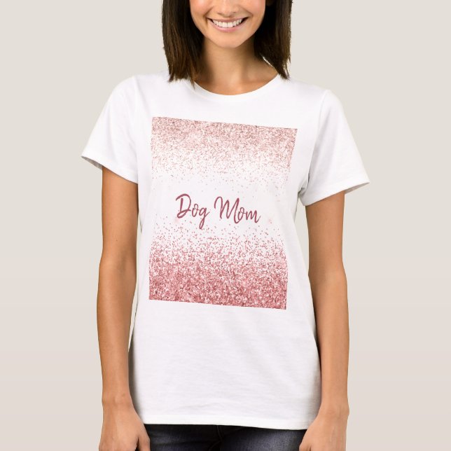 Camiseta Pink Glitzy Sparkle Purpurina Dog Mom (Anverso)