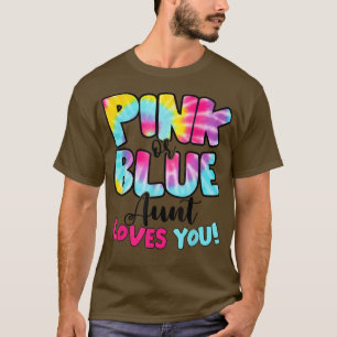 Camiseta Pink Or Blue Aunt Loves You Gender Reveal Tie Dye