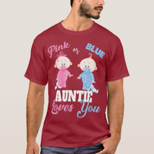 Camiseta Pink or Blue Auntie Loves You-Gender Reveal