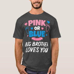 Camiseta Pink Or Blue Big Brother Loves You Baby Gender Rev