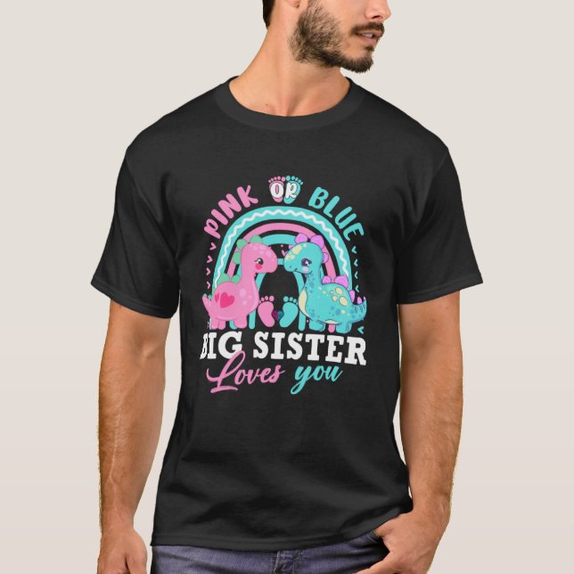 Camiseta Pink Or Blue Big Sister Loves You Dinosaur Gender  (Anverso)