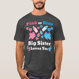 Camiseta Pink Or Blue Big Sister Loves You Gender Reveal Ba