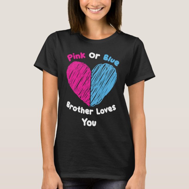 Camiseta Pink Or Blue Brother Loves You Gender Reveal (Anverso)