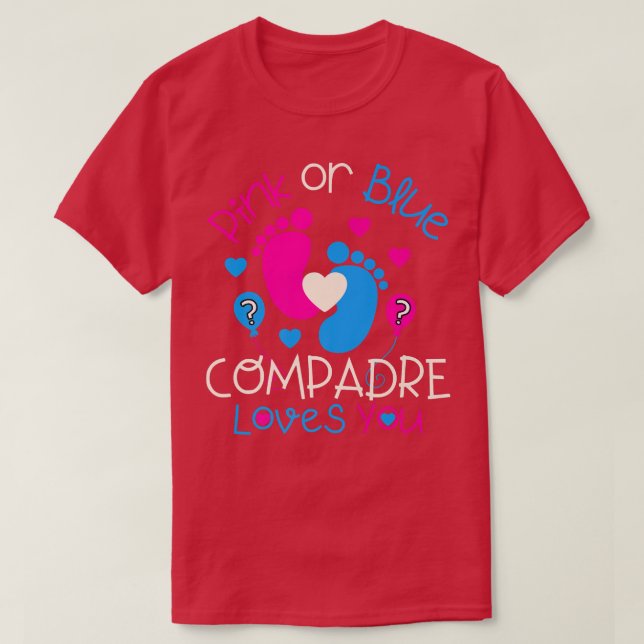 Camiseta Pink Or Blue Compadre Loves You  Baby Gender Revea (Diseño del anverso)