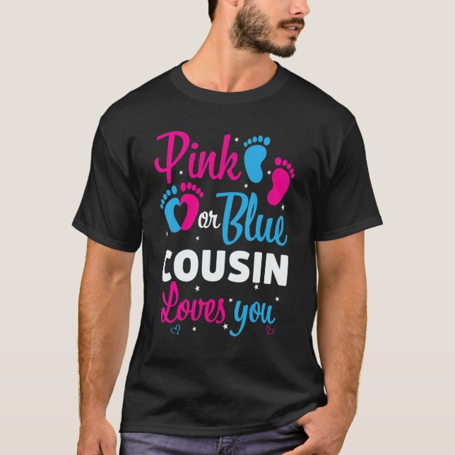 Camiseta Pink Or Blue Cousin Loves You  Gender Reveal Baby  (Anverso)