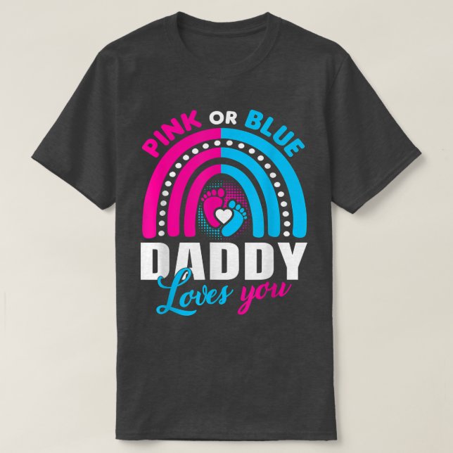 Camiseta Pink Or Blue Daddy Loves You 2022 Gender Reveal Ba (Diseño del anverso)