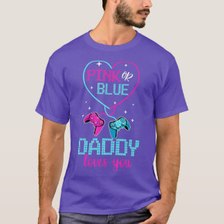 Camiseta Pink Or Blue Daddy Loves You Dad Father Controlle