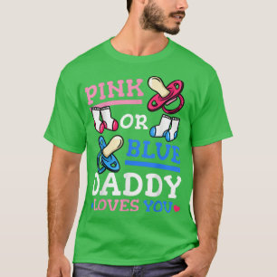 Camiseta Pink or Blue Daddy Loves You Gender Reveal Party