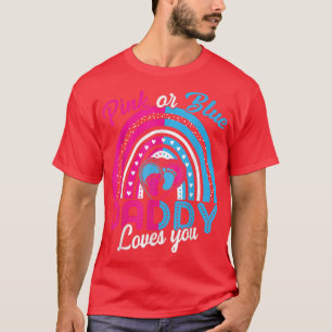 Camiseta Pink Or Blue Daddy Loves You Gender Reveal Party R