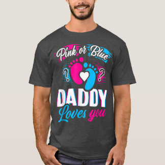 Camiseta Pink Or Blue Daddy Loves You T  Gender Reveal Baby