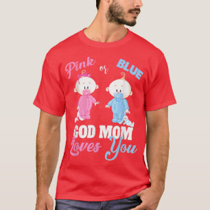 Camiseta Pink or Blue God Mom Loves You Baby Shower Gender 
