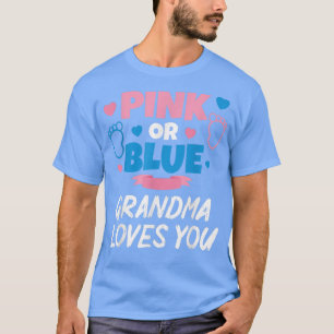 Camiseta Pink Or Blue Grandma Loves You Baby Gender Reveal 
