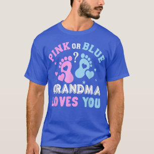 Camiseta Pink Or Blue Grandma Loves You Gender Baby Reveal