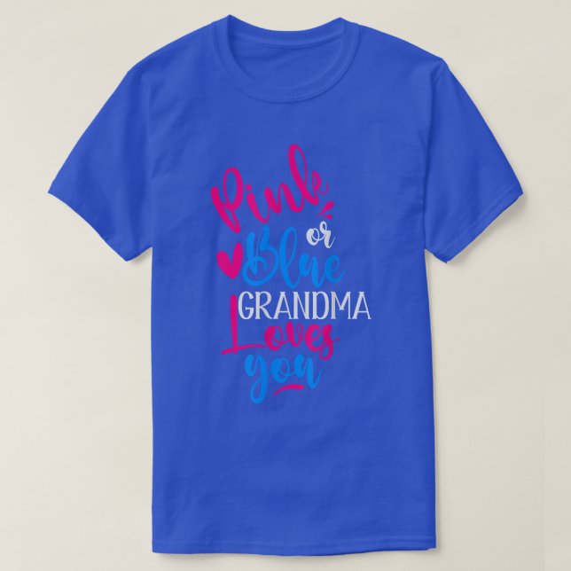 Camiseta Pink or Blue Grandma Loves You Gender Revealing T- (Diseño del anverso)