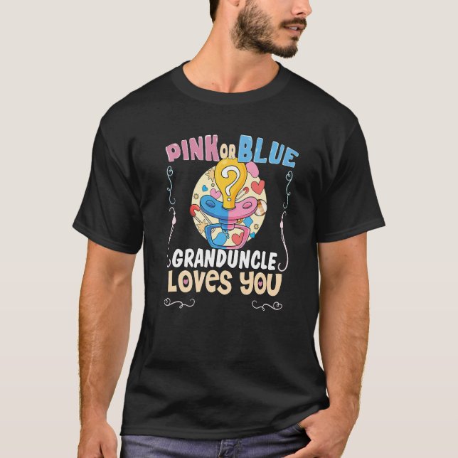 Camiseta Pink or Blue Granduncle Loves You Best Uncle Ever  (Anverso)