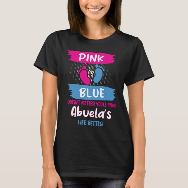 Camiseta Pink or Blue Makes Abuelas Life Better Gender Reve (Anverso)
