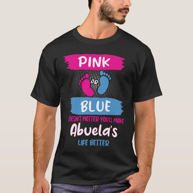 Camiseta Pink or Blue Makes Abuelas Life Better Gender Reve (Anverso)