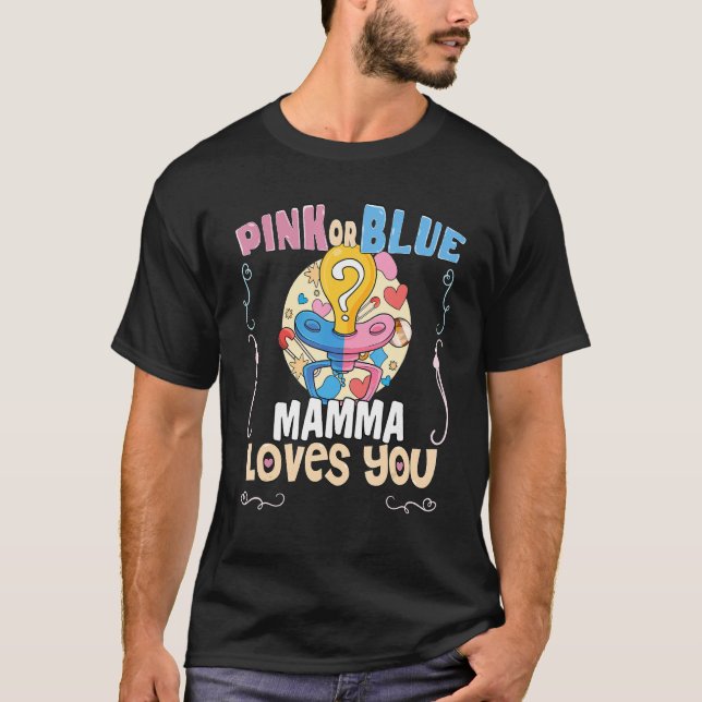 Camiseta Pink or Blue Mamma Loves You Best Mom Ever Motherh (Anverso)