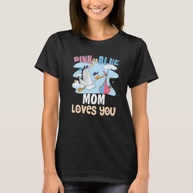 Camiseta Pink or Blue Mom Loves You Best Mother Ever Mother (Anverso)