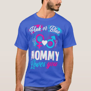 Camiseta Pink Or Blue Mommy Loves You Baby Gender Reveal Id