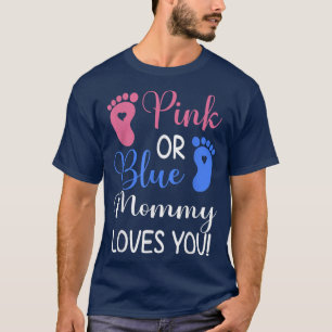 Camiseta Pink or Blue Mommy Loves You Funny Gender Reveal P