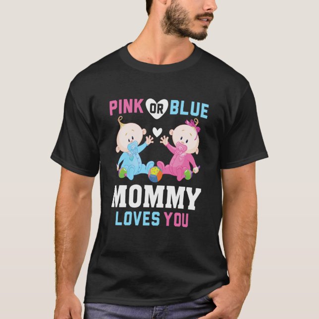 Camiseta Pink Or Blue Mommy Loves You Gender Reveal Announc (Anverso)