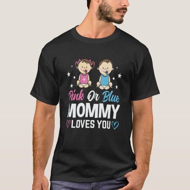 Camiseta Pink Or Blue Mommy Loves You Gender Reveal Announc (Anverso)