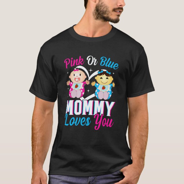 Camiseta Pink Or Blue Mommy Loves You Gender Reveal Announc (Anverso)