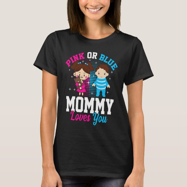 Camiseta Pink Or Blue Mommy Loves You Gender Reveal Announc (Anverso)