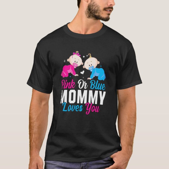Camiseta Pink Or Blue Mommy Loves You Gender Reveal Announc (Anverso)
