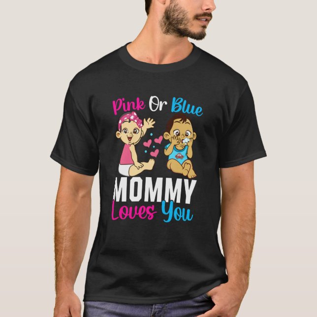 Camiseta Pink Or Blue Mommy Loves You Gender Reveal Announc (Anverso)