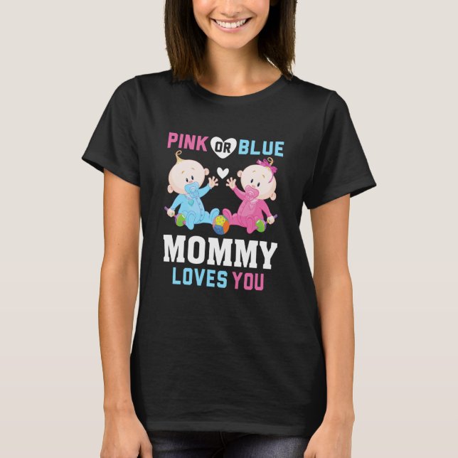 Camiseta Pink Or Blue Mommy Loves You Gender Reveal Announc (Anverso)