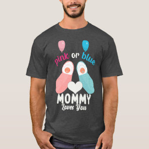 Camiseta Pink Or Blue Mommy Loves You Gender Reveal Baby 97