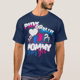 Camiseta Pink or Blue Mommy loves you Gender Reveal Shirt