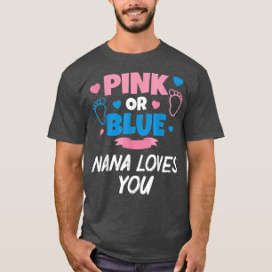 Camiseta Pink Or Blue Nana Loves You Baby Gender Reveal Gra