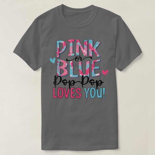 Camiseta Pink Or Blue Pop Pop Loves You Tie Dye Baby Gender (Diseño del anverso)