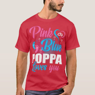 Camiseta Pink Or Blue Poppa Loves You Gender Baby Reveal Pa