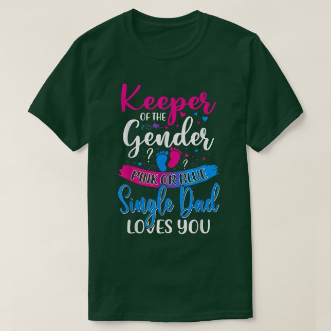 Camiseta Pink Or Blue Single Dad Loves You Keeper Gender Re (Diseño del anverso)