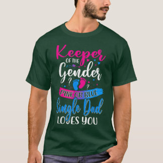 Camiseta Pink Or Blue Single Dad Loves You Keeper Gender Re