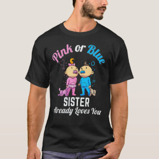 Camiseta Pink or Blue Sister Already Loves You New Baby Pre