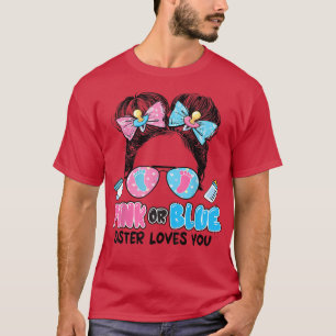 Camiseta Pink Or Blue Sister Loves You Messy Bun Girls Gend