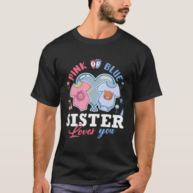 Camiseta Pink Or Blue Sister Loves You Tee Baby Gender Reve (Anverso)