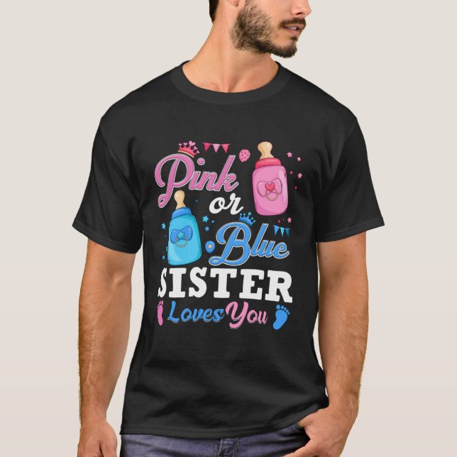 Camiseta Pink Or Blue Sister Loves You Tee Baby Gender Reve (Anverso)