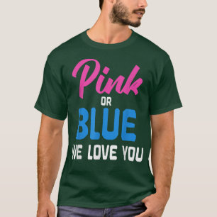 Camiseta Pink Or Blue We Love You Baby Party Gender Reveal