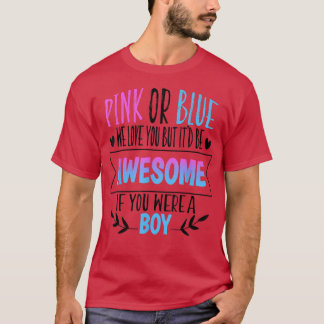 Camiseta Pink Or Blue We Love You Gender Reveal Team Blue B